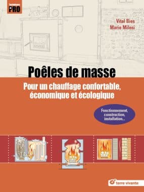 Livre : Poêles de masse - Pour un chauffage confortable économique et écologique (Fonctionnement, construction, installation...) - Magasine Maison écologique & Edition Terre vivante Livre Poêles de masse - Pour un chauffage confortable économique et écologique - Edition Terre vivante
